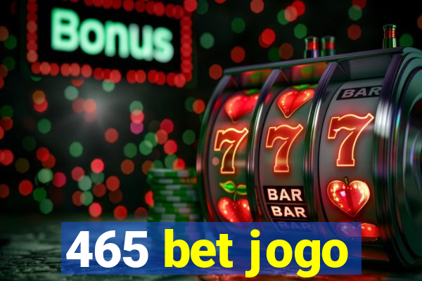 465 bet jogo